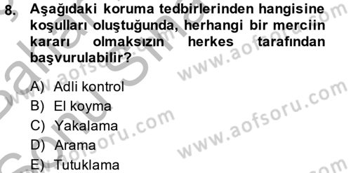 Temel Ceza Muhakemesi Hukuku Bilgisi Dersi 2013 - 2014 Yılı (Final) Dönem Sonu Sınav Soruları 8. Soru