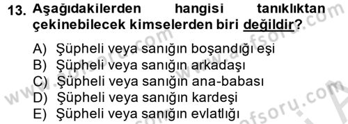 Temel Ceza Muhakemesi Hukuku Bilgisi Dersi 2013 - 2014 Yılı Tek Ders Sınav Soruları 13. Soru