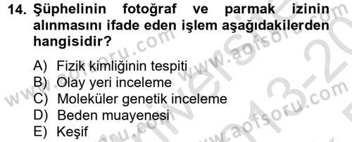 Temel Ceza Muhakemesi Hukuku Bilgisi Dersi 2013 - 2014 Yılı Tek Ders Sınavı 14. Soru