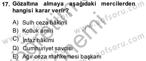 Temel Ceza Muhakemesi Hukuku Bilgisi Dersi 2014 - 2015 Yılı (Vize) Ara Sınav Soruları 17. Soru