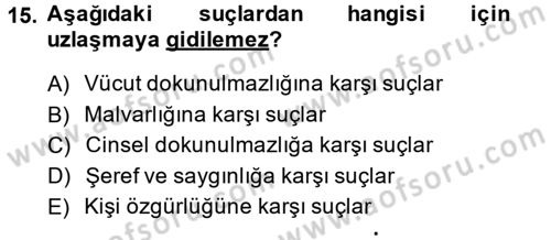 Temel Ceza Muhakemesi Hukuku Bilgisi Dersi 2014 - 2015 Yılı (Final) Dönem Sonu Sınavı 15. Soru