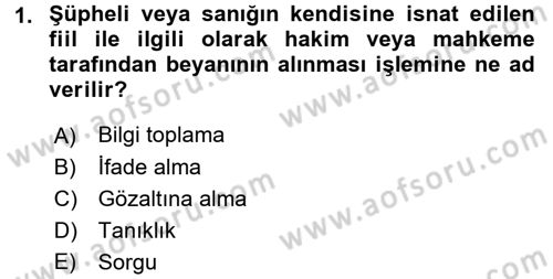 Temel Ceza Muhakemesi Hukuku Bilgisi Dersi 2015 - 2016 Yılı (Final) Dönem Sonu Sınav Soruları 1. Soru
