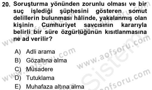 Temel Ceza Muhakemesi Hukuku Bilgisi Dersi 2017 - 2018 Yılı (Vize) Ara Sınavı 20. Soru