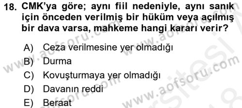 Temel Ceza Muhakemesi Hukuku Bilgisi Dersi 2017 - 2018 Yılı (Final) Dönem Sonu Sınav Soruları 18. Soru