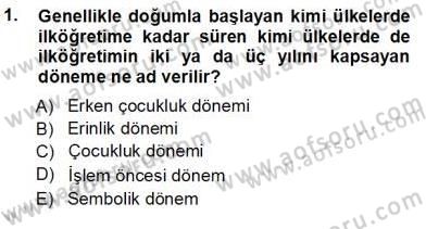 Okulöncesi Eğitime Giriş Dersi Ara Sınavı Deneme Sınav Soruları 1. Soru