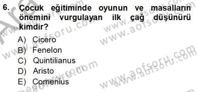 Okulöncesi Eğitime Giriş Dersi Ara Sınavı Deneme Sınav Soruları 6. Soru