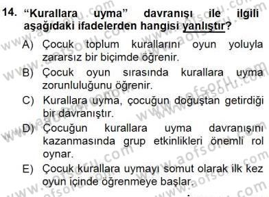 Okulöncesi Eğitime Giriş Dersi 2012 - 2013 Yılı (Final) Dönem Sonu Sınav Soruları 14. Soru