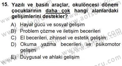 Okulöncesi Eğitime Giriş Dersi 2012 - 2013 Yılı (Final) Dönem Sonu Sınav Soruları 15. Soru