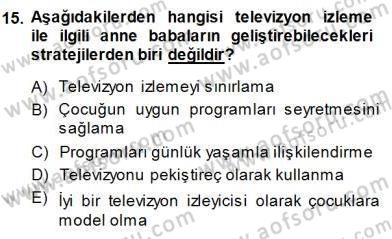 Okulöncesi Eğitime Giriş Dersi 2014 - 2015 Yılı (Final) Dönem Sonu Sınav Soruları 15. Soru
