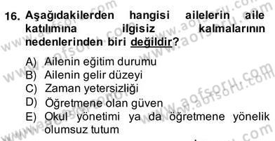 Okul, Aile Ve Çevre İş Birliği Dersi 2013 - 2014 Yılı (Vize) Ara Sınav Soruları 16. Soru