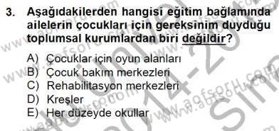 Okul, Aile Ve Çevre İş Birliği Dersi 2014 - 2015 Yılı (Vize) Ara Sınav Soruları 3. Soru