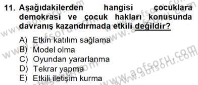 Okulöncesinde Demokrasi Eğitimi Ve Çocuk Hakları Dersi 2012 - 2013 Yılı (Final) Dönem Sonu Sınav Soruları 11. Soru