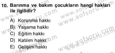 Okulöncesinde Demokrasi Eğitimi Ve Çocuk Hakları Dersi 2013 - 2014 Yılı (Vize) Ara Sınav Soruları 10. Soru