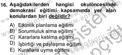 Okulöncesinde Demokrasi Eğitimi Ve Çocuk Hakları Dersi 2013 - 2014 Yılı (Vize) Ara Sınav Soruları 16. Soru