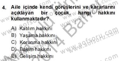 Okulöncesinde Demokrasi Eğitimi Ve Çocuk Hakları Dersi 2013 - 2014 Yılı (Final) Dönem Sonu Sınav Soruları 4. Soru
