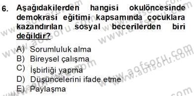 Okulöncesinde Demokrasi Eğitimi Ve Çocuk Hakları Dersi 2013 - 2014 Yılı (Final) Dönem Sonu Sınav Soruları 6. Soru