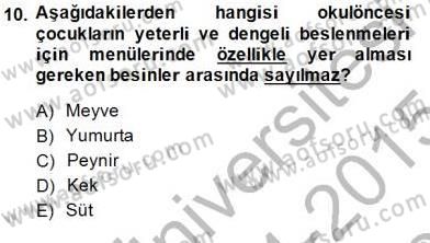 Anne Ve Çocuk Beslenmesi Dersi 2014 - 2015 Yılı (Final) Dönem Sonu Sınav Soruları 10. Soru