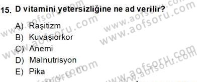 Anne Ve Çocuk Beslenmesi Dersi 2014 - 2015 Yılı (Final) Dönem Sonu Sınav Soruları 15. Soru