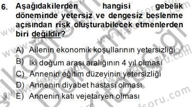 Anne Ve Çocuk Beslenmesi Dersi 2014 - 2015 Yılı (Final) Dönem Sonu Sınav Soruları 6. Soru