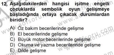Çocukta Oyun Gelişimi Dersi 2012 - 2013 Yılı (Final) Dönem Sonu Sınav Soruları 12. Soru