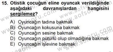 Çocukta Oyun Gelişimi Dersi 2012 - 2013 Yılı (Final) Dönem Sonu Sınav Soruları 15. Soru