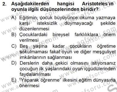 Çocukta Oyun Gelişimi Dersi 2012 - 2013 Yılı (Final) Dönem Sonu Sınav Soruları 2. Soru