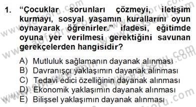 Çocukta Oyun Gelişimi Dersi 2013 - 2014 Yılı (Final) Dönem Sonu Sınavı 1. Soru