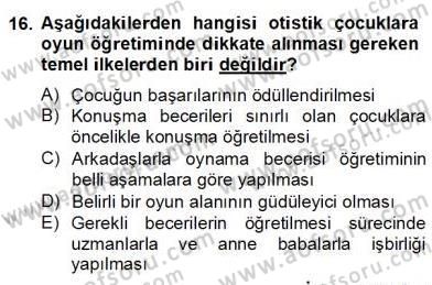 Çocukta Oyun Gelişimi Dersi 2013 - 2014 Yılı (Final) Dönem Sonu Sınavı 16. Soru