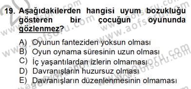Çocukta Oyun Gelişimi Dersi 2013 - 2014 Yılı (Final) Dönem Sonu Sınavı 19. Soru