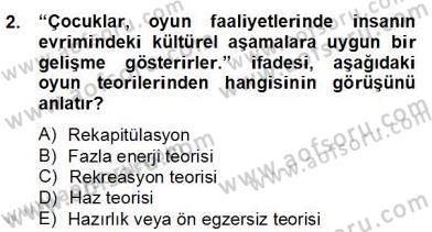 Çocukta Oyun Gelişimi Dersi 2013 - 2014 Yılı (Final) Dönem Sonu Sınavı 2. Soru