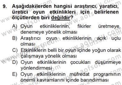 Çocukta Oyun Gelişimi Dersi 2013 - 2014 Yılı (Final) Dönem Sonu Sınavı 9. Soru