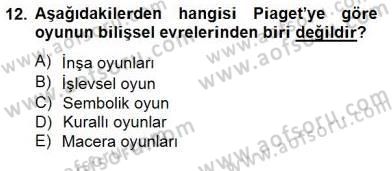Çocukta Oyun Gelişimi Dersi 2014 - 2015 Yılı (Vize) Ara Sınav Soruları 12. Soru
