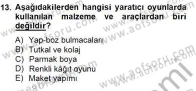 Çocukta Oyun Gelişimi Dersi 2014 - 2015 Yılı (Vize) Ara Sınav Soruları 13. Soru