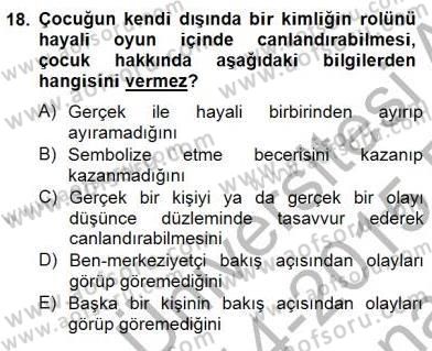 Çocukta Oyun Gelişimi Dersi 2014 - 2015 Yılı (Vize) Ara Sınav Soruları 18. Soru