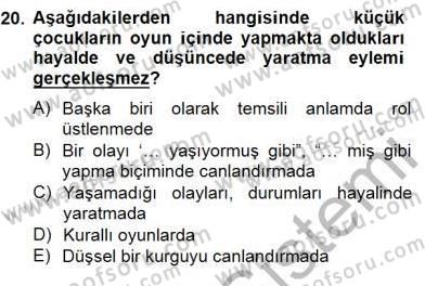 Çocukta Oyun Gelişimi Dersi 2014 - 2015 Yılı (Vize) Ara Sınav Soruları 20. Soru
