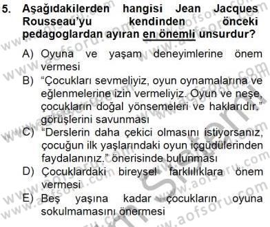 Çocukta Oyun Gelişimi Dersi 2014 - 2015 Yılı (Vize) Ara Sınav Soruları 5. Soru