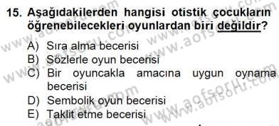 Çocukta Oyun Gelişimi Dersi 2014 - 2015 Yılı (Final) Dönem Sonu Sınav Soruları 15. Soru