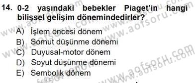Erken Çocukluk Döneminde Gelişim 1 Dersi 2012 - 2013 Yılı (Final) Dönem Sonu Sınav Soruları 14. Soru