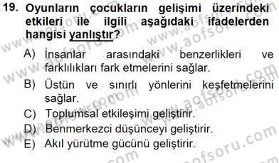 Erken Çocukluk Döneminde Gelişim 1 Dersi 2012 - 2013 Yılı (Final) Dönem Sonu Sınav Soruları 19. Soru