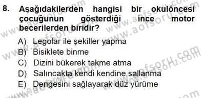 Erken Çocukluk Döneminde Gelişim 1 Dersi 2012 - 2013 Yılı (Final) Dönem Sonu Sınav Soruları 8. Soru
