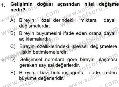 Erken Çocukluk Döneminde Gelişim 1 Dersi 2013 - 2014 Yılı (Final) Dönem Sonu Sınav Soruları 1. Soru