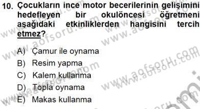 Erken Çocukluk Döneminde Gelişim 1 Dersi 2013 - 2014 Yılı (Final) Dönem Sonu Sınav Soruları 10. Soru