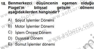 Erken Çocukluk Döneminde Gelişim 1 Dersi 2013 - 2014 Yılı (Final) Dönem Sonu Sınav Soruları 18. Soru