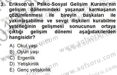 Erken Çocukluk Döneminde Gelişim 1 Dersi 2013 - 2014 Yılı (Final) Dönem Sonu Sınav Soruları 3. Soru