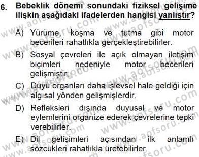 Erken Çocukluk Döneminde Gelişim 1 Dersi 2013 - 2014 Yılı (Final) Dönem Sonu Sınav Soruları 6. Soru