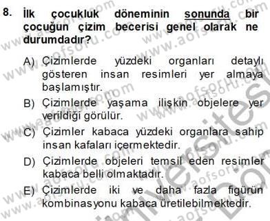 Erken Çocukluk Döneminde Gelişim 1 Dersi 2013 - 2014 Yılı (Final) Dönem Sonu Sınav Soruları 8. Soru
