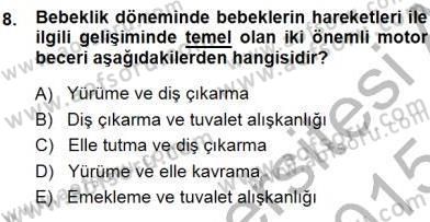 Erken Çocukluk Döneminde Gelişim 1 Dersi 2014 - 2015 Yılı (Final) Dönem Sonu Sınav Soruları 8. Soru