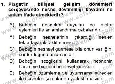 Erken Çocukluk Döneminde Gelişim 1 Dersi 2015 - 2016 Yılı (Final) Dönem Sonu Sınav Soruları 1. Soru