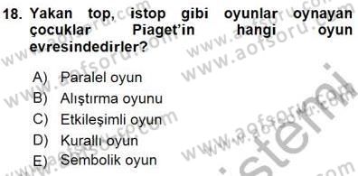 Erken Çocukluk Döneminde Gelişim 1 Dersi 2015 - 2016 Yılı (Final) Dönem Sonu Sınav Soruları 18. Soru