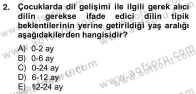 Erken Çocukluk Döneminde Gelişim 2 Dersi 2012 - 2013 Yılı (Vize) Ara Sınav Soruları 2. Soru